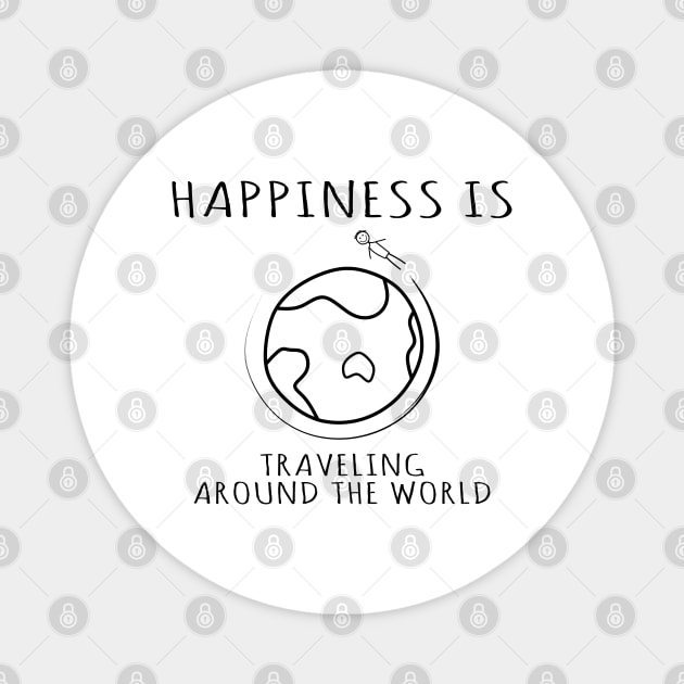 Happiness is Traveling Around the World, quotes Magnet by Traditional-pct